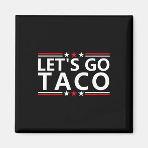 Imã Camiseta Taco Trump Sempre Desiste