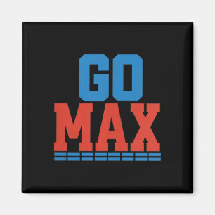 Imã Camiseta Womens Go Max! Go Max Go Big! Ou Vá Para