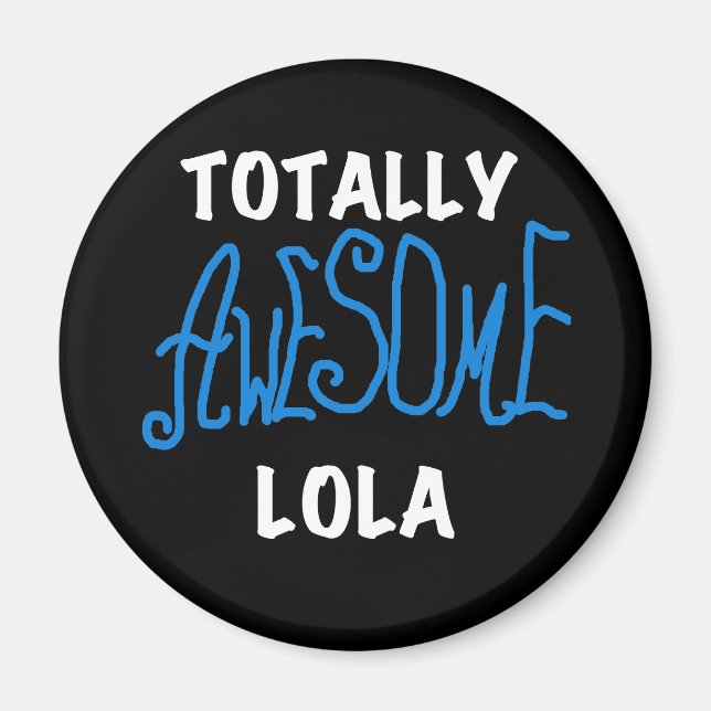 Imã Camisetas e presentes totalmente incríveis de Lola (Frente)