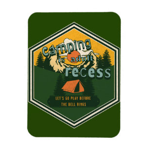 Ímã Camping é Adulto Recess, Vamos Go Play