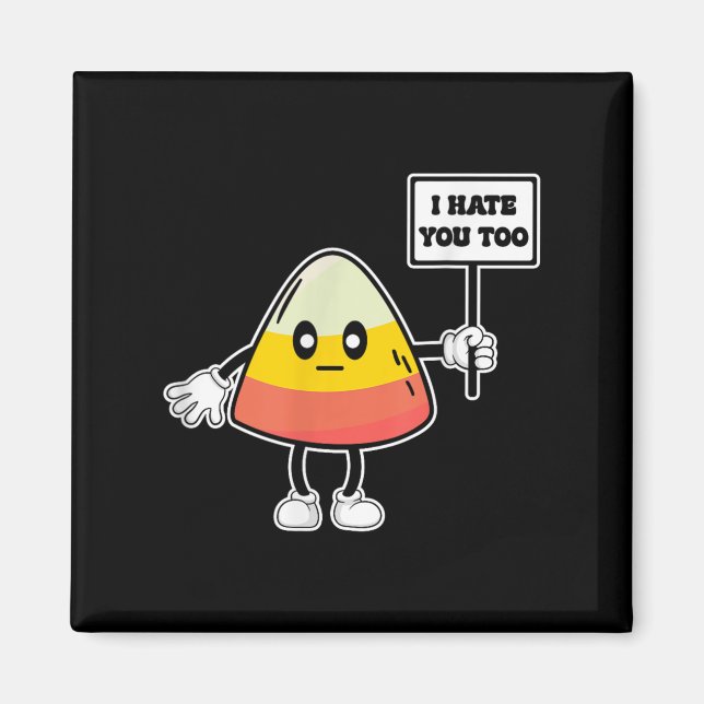 Imã Candy Corn Engraçado Eu Odeio Você Também Equipe C (Frente)