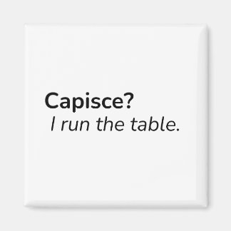 Imã Capisce? Eu Dirijo a Mesa. – Ímã de Cozinha