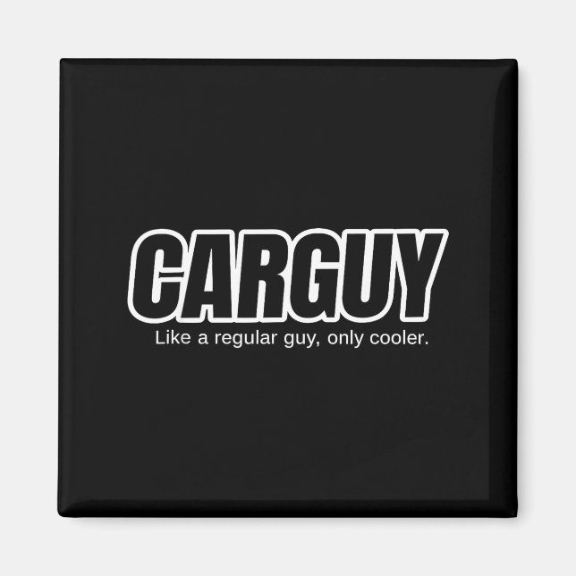 Imã Car Guy Gift - Carguy Like A Regular Guy, Only Coo (Frente)