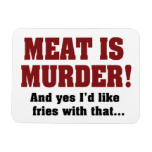 Carne É Assassinato! E Sim, Eu Gostaria De Fritar