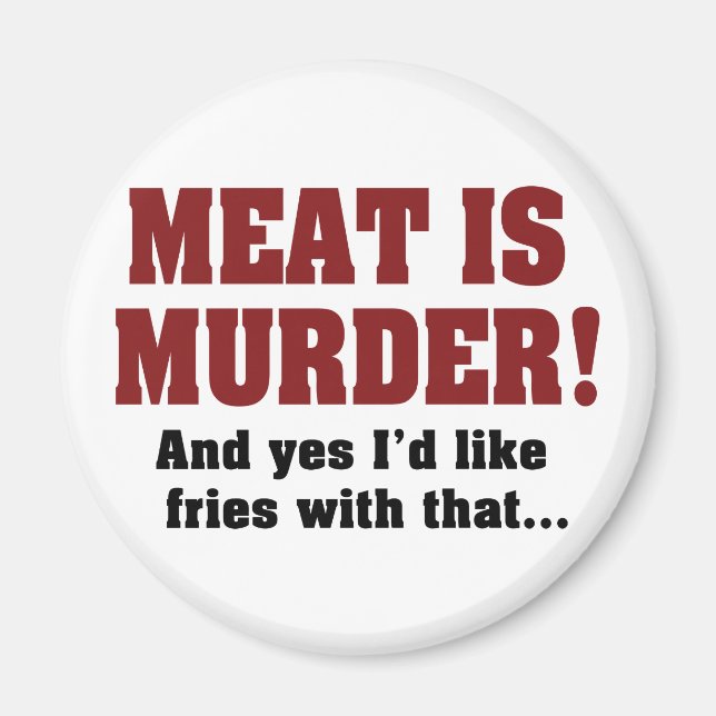 Imã Carne É Assassinato! E Sim, Eu Gostaria De Fritar  (Frente)