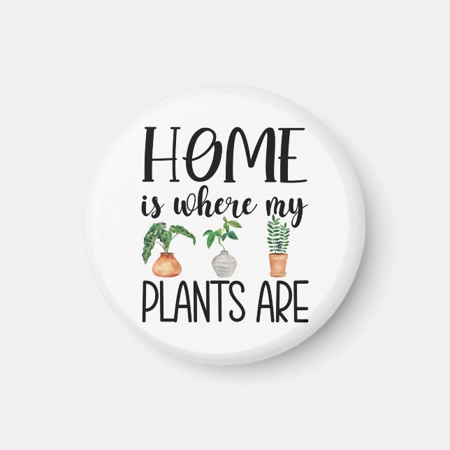 Imã Casa é onde minhas plantas estão (Frente)