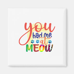 Imã Cat Art Você Me Teve No Meow