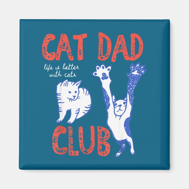 Imã Cat Dad Club Life Is Better With Cats Father's Day (Frente)