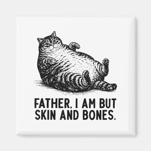 Imã Cat Father I Am But Skin And Bones  (Frente)