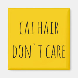 Imã Cat Hair Don't Care Funny Saying Yellow