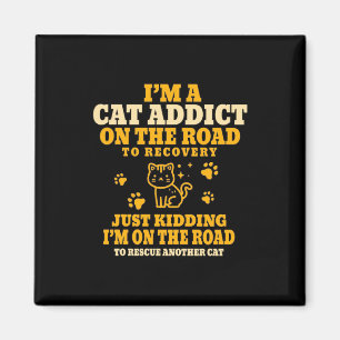 Imã Cat Lover Eu Sou Um Viciado Em Gatos Na Estrada