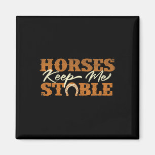 Imã Cavalos Mantêm-Me Estáveis - Cavalos Cute Ss Hors