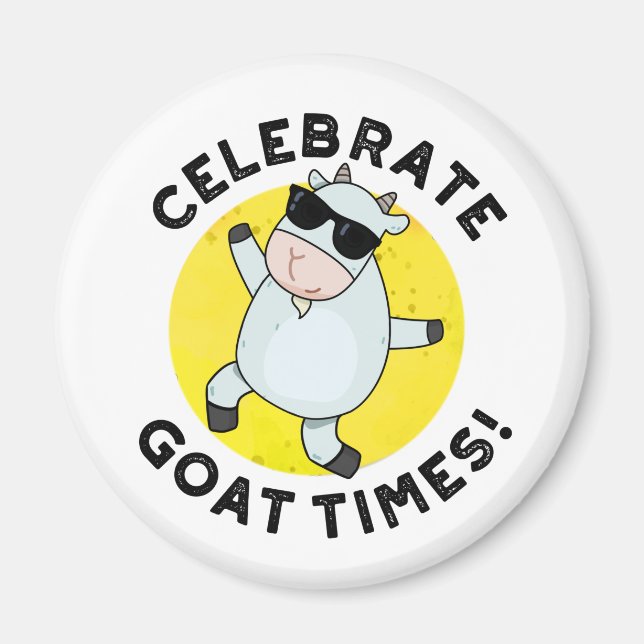 Imã Celebrar o Goat Times Engraçado Animal Pun (Frente)