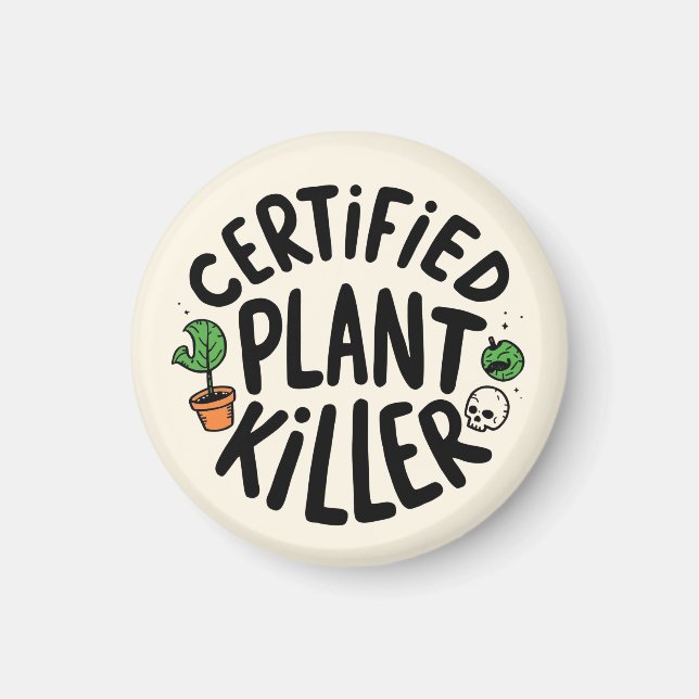 Imã Certified Plant Killer Funny Magnet (Frente)