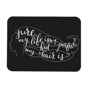 Ímã Certo minha vida não é perfeita mas meu cabelo 