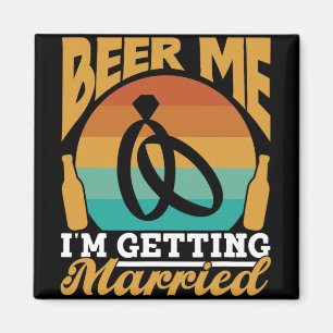 Imã Cerveja Para Mim Estou Me Casando Noiva Festa Noiv