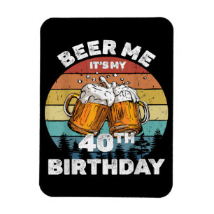 Ímã Cerveja pra mim é meu 40º aniversário