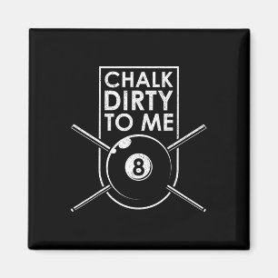 Imã Chalk Dirty Para Mim Eu Piscina Mesa Billiard