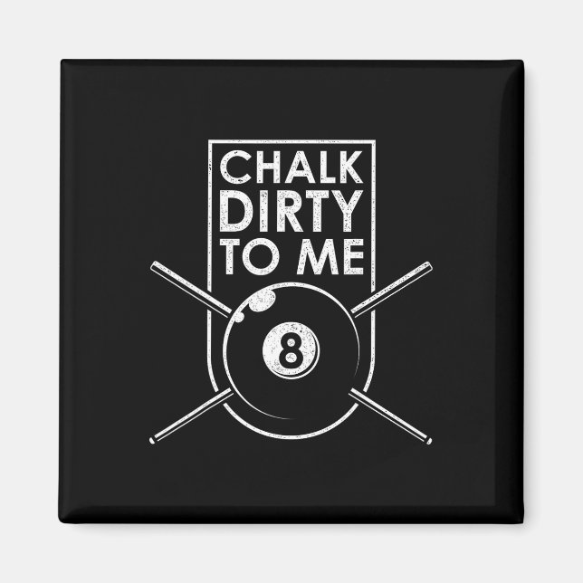 Imã Chalk Dirty Para Mim Eu Piscina Mesa Billiard (Frente)