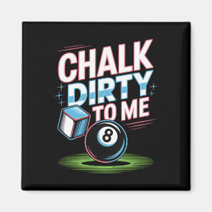 Imã Chalk Suja Para Mim Engraçado Piscina 8 bolas Bill