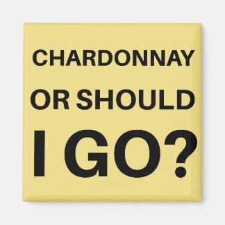 Imã Chardonnay ou Devo Ir?