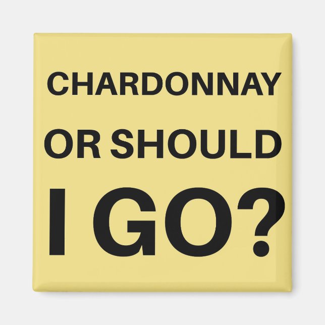 Imã Chardonnay ou Devo Ir? (Frente)