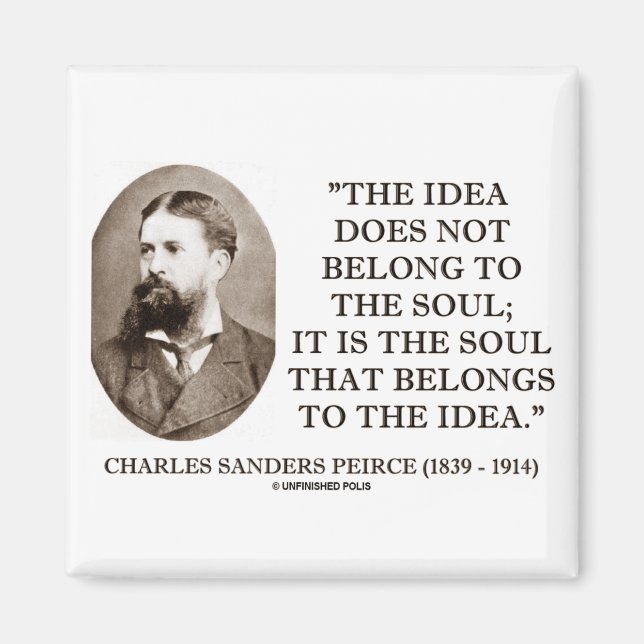 Imã Charles Sanders Peirce Soul Pertence À Ideia (Frente)