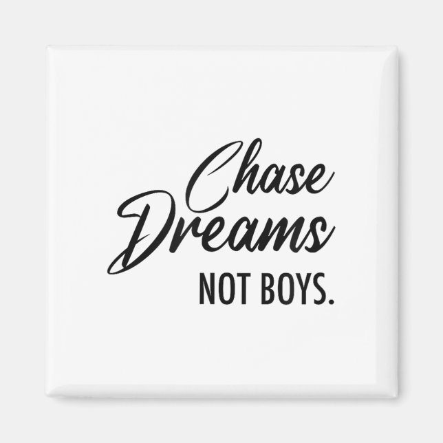 Imã Chase Dreams Not Boys, Dreamchaser, Motivational W (Frente)