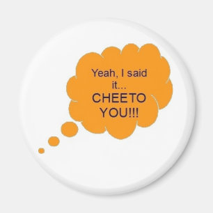 Imã Cheeto você!!! Ímã