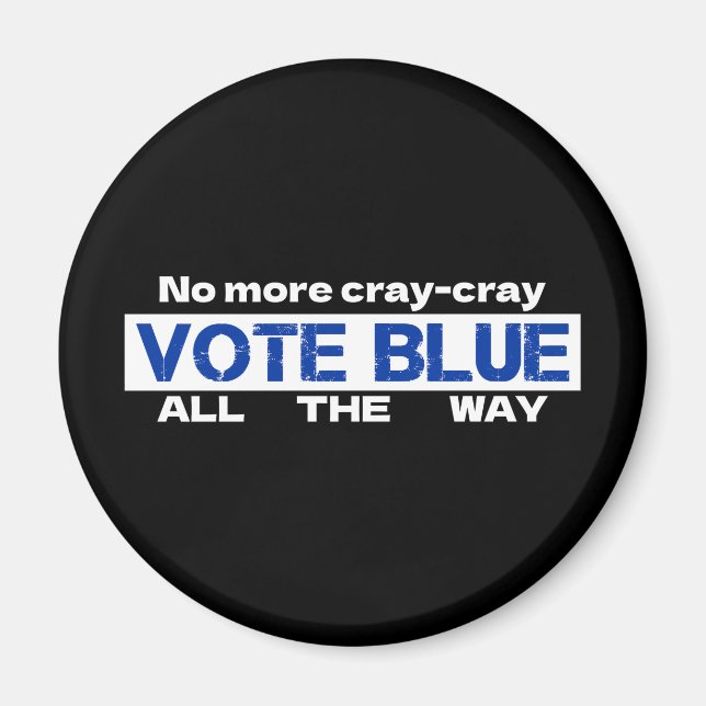 Imã Chega De Cray Cray Votar Azul Todo O Caminho (Frente)