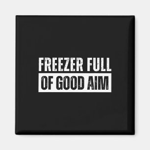 Imã Cheio congelador de boa mira Engraçado de caça Say