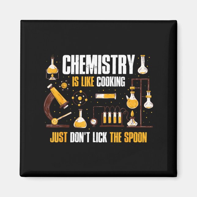 Imã Chemistry Is Like Cooking Just Don't Lick The Son  (Frente)