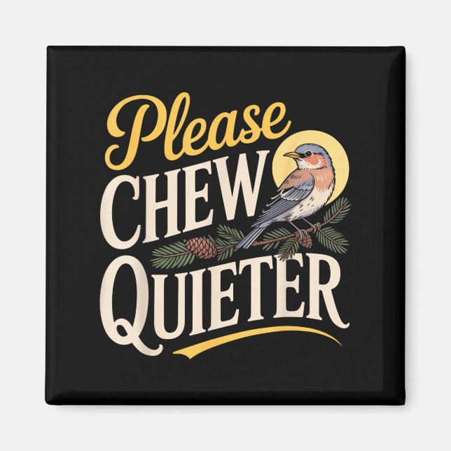 Imã Chew Quieter Funny Vintage Bird Nature Illustratio (Frente)