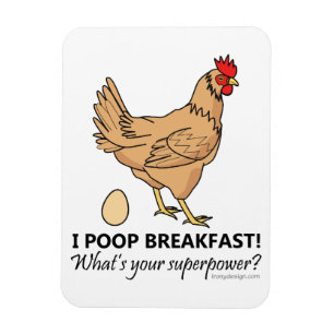 Ímã Chicken Poops Breakfast Design