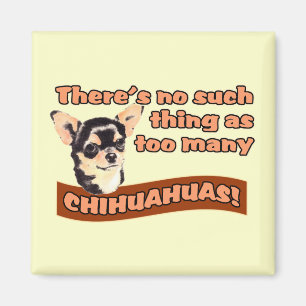 Imã "Chihuahuas demais "