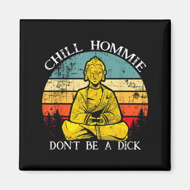 Imã Chill Hommie Don't Be A Sarcasm Buddha Quotes Shir (Frente)