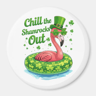 Imã Chill The Shamrocks Out Funny  St Patrick’s Day