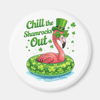 Imã Chill The Shamrocks Out Funny  St Patrick’s Day