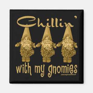 Imã Chillin com meu Gnomies!