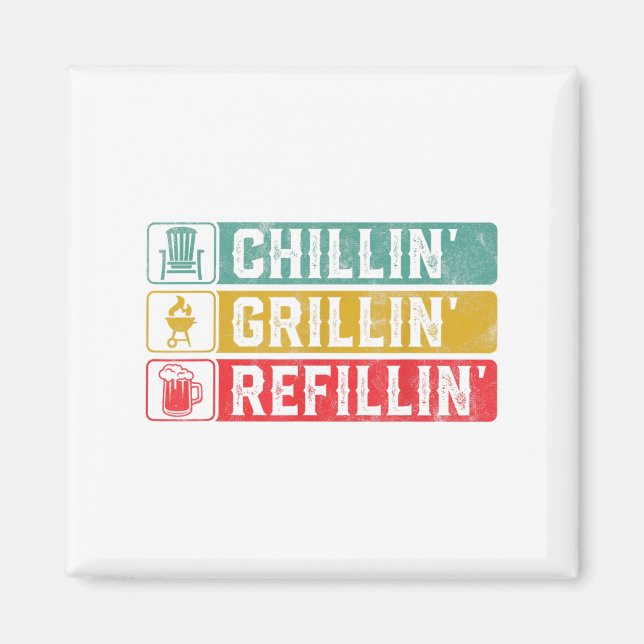 Imã Chillin Grillin Refillin Churrasco Pit Carne Fuman (Frente)