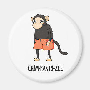 Imã Chim-Pants-Zee Funny Chimpanzee Monkey Pun