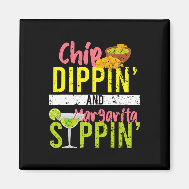 Imã Chip Dippin E Margarita Sippin Cinco De Mayo (Frente)