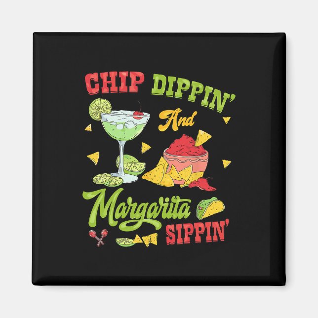 Imã Chip Dippin E Margarita Sippin Cinco De Mayo 1 (Frente)