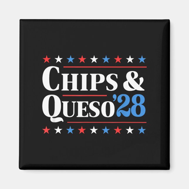 Imã Chips And Queso 2028 Funny Presidential Election 2 (Frente)