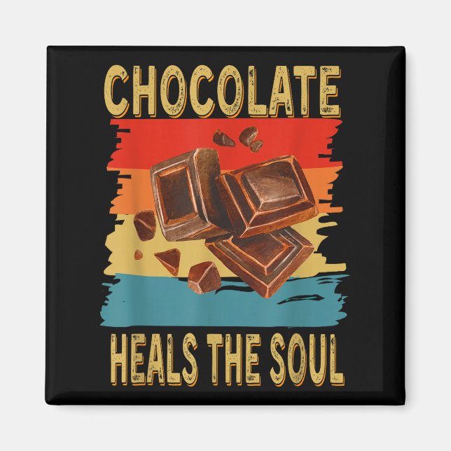 Imã Chocolate Heals The Soul Funny Chocolate Lovers Re (Frente)