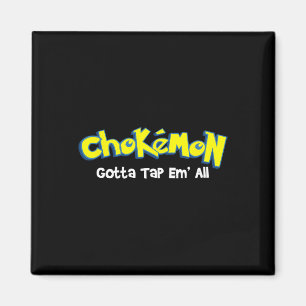 Imã Chokemon Precisa Tocar Em Todos - Jiu Jitsu Mma Bj
