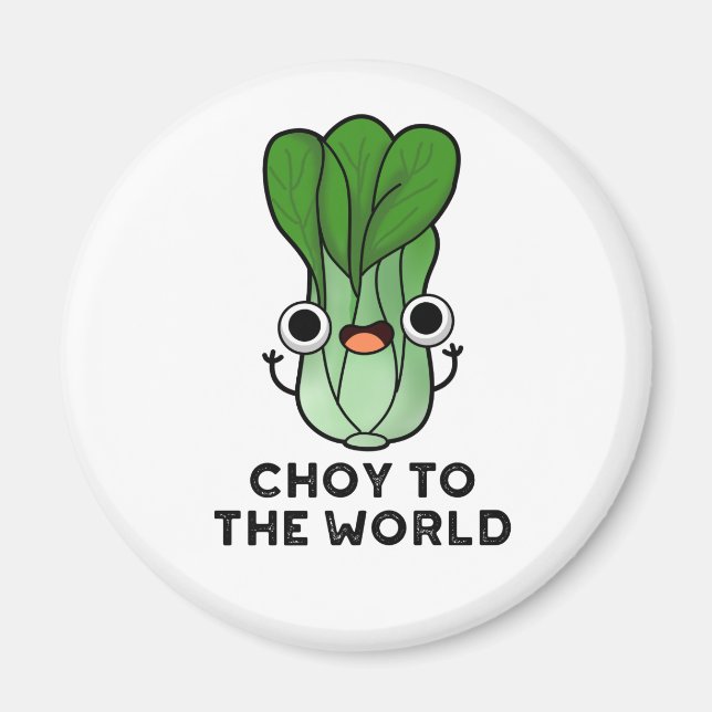 Imã Choy To World Engraçado Bok Choy Veggie Pun (Frente)