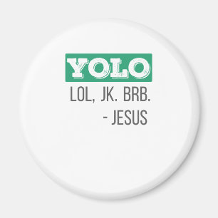 Imã Christian Gift YOLO LOL JK BRB Jesus Gift