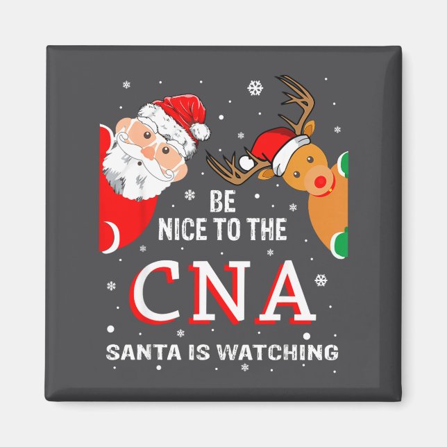 Imã Christmas Be Nice To The Cna Santa Is Watching  (Frente)