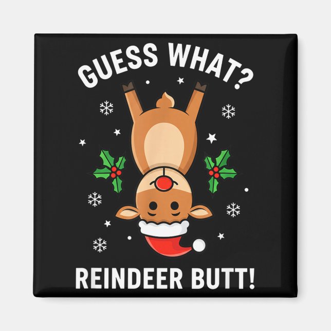 Imã Christmas Guess What_ Reindeer Butt! Funny Reindee (Frente)